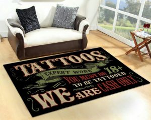 tattoo expert work | You must be 18+ to be tattooed | we are cash only rug