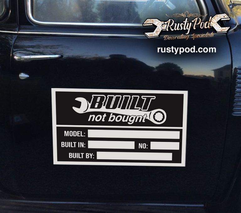 personalized built not bought hot rod vinyl sticker 10600 - Rustypod Store